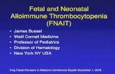 Fetal and Neonatal Alloimmune Thrombocytopenia (FNAIT) · 2019. 1. 31. · to neonatal thrombocytopenia • Disease incidence is lower (1:5000-10,000) • In 60+%, ... Transfer of