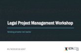 Legal Project Management Workshop · 2018. 8. 21. · Working smarter not harder Legal Project Management Workshop #ILTACON2018 G067. SPEAKERS Carter Arey, JD Sr. Counsel Legal Project