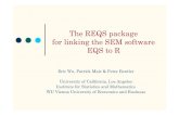 The REQS package for linking the SEM software EQS to R...The REQS package for linking the SEM software EQS to R Eric Wu, Patrick Mair & Peter Bentler University of California, Los