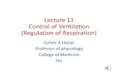 Lecture 11 Control of Ventilation (Regulation of Respiration)the control of breathing. • Describe and explain the ventilatory responses to decreased O2 concentrations in the inspired