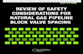 REVIEW OF SAFETY CONSIDERATIONS FOR NATURAL ......STP-PT-046 REVIEW OF SAFETY CONSIDERATIONS FOR NATURAL GAS PIPELINE BLOCK VALVE SPACING This is a preview of "ASME STP-PT-046-2011".