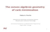 Convex Algebraic Geometry of Rank Minimizationweb.mit.edu/parrilo/www/pubs/talkfiles/ISMP2009.pdfGeometry of rank varieties What is the structure of the set of matrices of fixed rank?