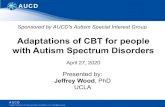 Presentation Slides Adaptations of CBT - AUCD HomeSocial confusion; unpredictability of social encounters Peer rejection & victimization related to autism symptoms Prevention or punishment