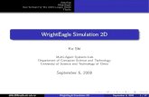 WrightEagle Simulation 2D - USTCai.ustc.edu.cn/en/robocup/2D/materials/08/20080906report.pdf · 2020. 1. 7. · RoboCup WrightEagle How To Start For The USTC League Match Thanks WrightEagle