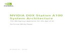 NVIDIA DGX Station A100 System Architecture...users, DGX Station A100 leverages server-grade components in an easy-to-place workstation form factor. It's the only system with four
