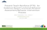 Prevent-Teach-Reinforce (PTR): An Evidence-Based Functional … · 2021. 7. 28. · Prevent-Teach-Reinforce (PTR): An Evidence-Based Functional Behavior Assessment/Behavior Intervention