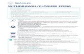 WITHDRAWAL/CLOSURE FORM · 2021. 6. 8. · 1 of 8 WITHDRAWAL/CLOSURE FORM! Before you complete this form, it is important that you understand the following: – You may incur ‘early