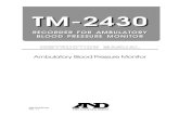 TM-2430 RECORDER FOR AMBULATORY BLOOD PRESSURE … · 2019. 12. 13. · The A&D TM-2430 ambulatory blood pressure recorder enables you to accurately take a patient's blood pressure,