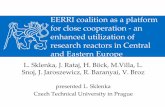 EERRI coalition as a platform Central Eastern Europe...L. Sklenka, J. Rataj, H. Böck, M.Villa, L. Snoj, J. Jaroszewicz, R. Baranyai, V. Broz presented L. Sklenka Czech Technical University