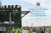Impact of Project Production Management on FGP-WPMP · 2021. 3. 24. · •FGP-WPMP is designed to increase daily production from the Tengiz reservoir by 260,000 barrels per day and
