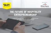 THE FUTURE OF HOSPITALITY ENTREPRENEURSHIP · Marriott and Virgin Hotels, the decision has been to offer guests messaging services using their own branded apps. For other hotels like