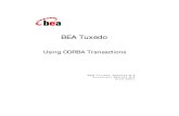 Using CORBA Transactions - Oracle...Using CORBA Transactions vii About This Document This document explains how to use transactions in CORBA applications that run in the BEA Tuxedo®