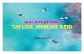 MALIBU RISING TAYLOR JENKINS REID - Random House...Malibu Rising is also about sibling relationships. Nina is the ﬁ rst-born dutiful daughter, Jay thinks he’s the man of the house,