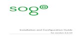 Installation and Configuration Guide - SOGoChapter 1 About this Guide 1 About this Guide This guide will walk you through the installation and configuration of the SOGo solution. It