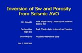 Inversion of Sw and Porosity from Seismic AVO · 2016. 4. 14. · Inversion of Sw and Porosity from Seismic AVO Xin-Gong Li De-hua Han Jiajin Liu Donn McQuire Nov 7, 2005 SEG Rock
