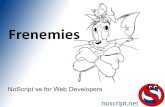 Frenemies - OWASP · 2013. 10. 8. · Tweet your questions #ns4dev. Frenemies: NoScript for Web Developers - #ns4dev Flexible Permissions for JavaScript and Embedded Content Java,