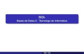 SQL - Bases de Datos 2 - Tecnologo de Informatica · 2016. 4. 20. · Structured Query Language (SQL) Historia SQL signiﬁca Lenguaje de consulta estructurado (Sructured Query Language).