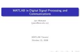 MATLAB in Digital Signal Processing and Communicationsjanm/Lectures/matlab_workshop.pdf · 2008. 10. 29. · Z. Wang and G. B. Giannakis, “Wireless multicarrier communications –