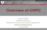 Overview of CHPC · 2020. 7. 17. · Research Consulting & Faculty Engagement anita.orendt@utah.edu 2 June 2016. CENTER FOR HIGH PERFORMANCE COMPUTING ... • Over 1PB raw capacity