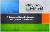 A Course on Living Deliberately and Creating Consciously