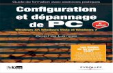 Configuration et d©pannage de PC : Guide de formation avec exercices pratiques. Windows XP, Windows Vista et Windows 7