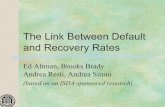 The Link Between Default and Recovery Rates - unibocconi.it link...The Link Between Default and Recovery Rates Ed Altman, Brooks Brady Andrea Resti, Andrea Sironi (based on an ISDA-sponsored