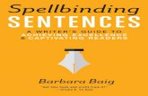 Spellbinding Sentences: A Writer's Guide to Achieving Excellence and Captivating Readers