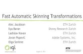 Fast Automatic Skinning Transformations