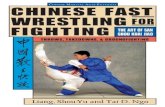 Chinese Fast Wrestling for Fighting. The Art of San Shou Kuai Jiao Throws, Takedowns, & Ground-Fighting