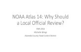NOAA Atlas 14: Why Should a Local Official Review?NOAA Atlas 14, Volume 6 – Brief History • Atlas 2 Volume 11 – For Western US • Atlas 14 Volume 1 – For Semiarid SW • Atlas