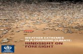 Weather extremes in a Changing Climate: hindsight on Foresight