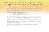 Welcome to Your Complimentary Happy For No Reason Workbook!