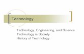 Technology, Engineering, and Science Technology is Society History