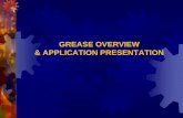 GREASE OVERVIEW & APPLICATION PRESENTATION
