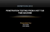 DERBYCON 2012 PENETRATION TESTING FROM A HOT TUB TIME MACHINE