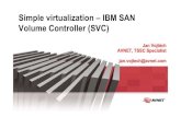 Simple virtualization â€“IBM SAN Volume Controller (SVC)