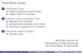 Red-Black Trees - homepages.math.uic.eduhomepages.math.uic.edu/~jan/mcs360/red_black_trees.pdfRed-Black Trees 1 Red-Black Trees balancing binary search trees relation with 2-3-4 trees