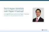 Don [t Hyper -Ventilate over Hyper-V backup!