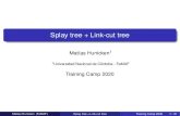 Splay tree + Link-cut tree · 2021. 7. 14. · Splay tree es un árbol binario de búsqueda eﬁciente. La operación base de splay-tree es splay(x), donde x es un nodo. splay(x)