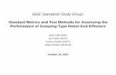 IEEE Standards Study Group · 2020. 11. 4. · IEEE Standards Study Group: Standard Metrics and Test Methods for Assessing the Performance of Grasping-Type Robot End-Effectors Goal: