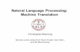 Natural’Language’ Processing: Machine’Translation · 2015. 9. 29. · Natural’Language’ Processing:Machine’Translation Christopher*Manning Borrows*some*slidesfrom*Kevin*Knight,*Dan*Klein,*