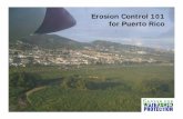 Erosion Control 101 for Puerto Rico...Priority ESC Practices for Puerto Rico ... • Minimum “threshold” size (15 acres) ... for minimum of 14 to 30 days – Reduces soil erosion