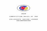 RULES OF THE COLLEGIATE SOCCER LEAGUE · Web viewh)All Clubs and players must abide by these Rules, the laws of football (soccer) as specified by FIFA, and any other rules that may
