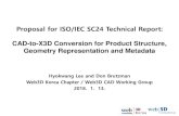 Proposal for ISO/IEC SC24 Technical Report2018/01/15  · Proposal for ISO/IEC SC24 Technical Report : CAD-to-X3D Conversion for Product Structure, Geometry Representation and Metadata