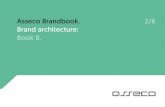 Asseco Brandbook. 2/6 Brand architecture: Book B. · 2016. 1. 22. · B2.2. B. Asseco Brandbook. 7. Corporate logotype: Safe space. All rules set for the Corporate logotype are based