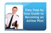 Easy Step by Step Guide to Becoming an Airline Pilot · Airline Transport Pilot License (ATPL) In order to get an ATPL or Airline Transport Pilot License you need to do 2 things: