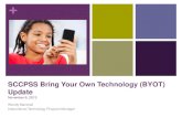 SCCPSS Bring Your Own Technology (BYOT) Update · 2019. 5. 29. · Principals may designate common areas and grounds for cell phone calling. Principals will be responsible for adhering