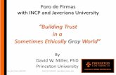 Foro de Firmas with INCP and Javeriana University · 2017. 7. 22. · Foro de Firmas 26Oct16 David W. Miller© dwm@princeton.edu 31 2. Why Trust? Les Csorba – executive search Trust