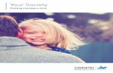 Your Society€¦ · Coventry Building Society is a thriving organisation. That’s due to the support of our members – savers and borrowers – and we never forget that this is