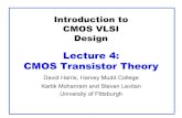 Lecture 4: CMOS Transistor Theory - Pittkmram/1192-2192/lectures/... · 2017. 8. 31. · q nMOS I-V Characteristics q pMOS I-V Characteristics q Gate and Diffusion Capacitance q Pass